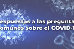 Respuestas a las preguntas comunes sobre el COVID-19